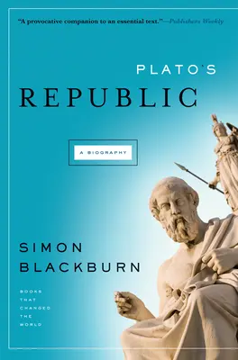 Republika Platona: Biografia - Plato's Republic: A Biography