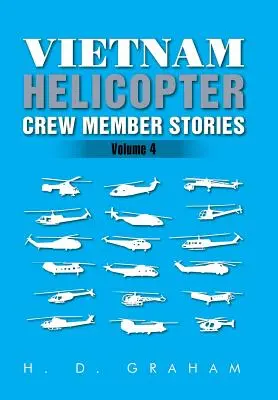 Historie członków załogi helikoptera w Wietnamie: Tom IV - Vietnam Helicopter Crew Member Stories: Volume IV