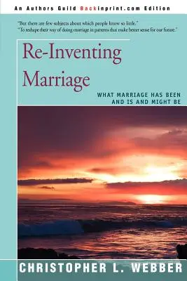 Wymyślanie małżeństwa na nowo: Czym małżeństwo było, jest i może być? - Re-Inventing Marriage: What Marriage Has Been and Is and Might Be