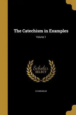 Katechizm w przykładach; Tom 1 - The Catechism in Examples; Volume 1