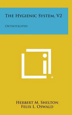 System Higieniczny, V2: Ortotrofia - The Hygienic System, V2: Orthotrophy