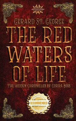 Czerwone wody życia: Ukryte kroniki Gorra Bois - The Red Waters of Life: The Hidden Chronicles of Gorra Bois