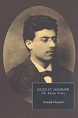 Gustav Mahler: Wczesne lata - Gustav Mahler: The Early Years