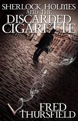 Sherlock Holmes i porzucony papieros - Sherlock Holmes and The Discarded Cigarette