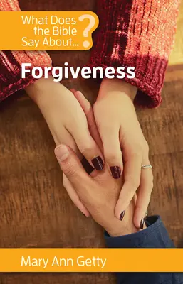 Co Biblia mówi o przebaczeniu? - What Does the Bible Say about Forgiveness