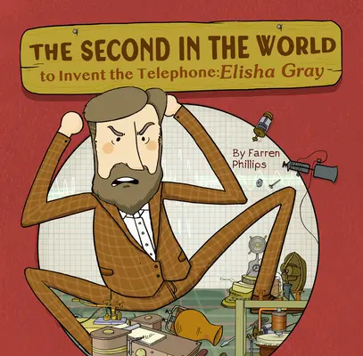 Drugi na świecie wynalazca telefonu: Elisha Gray - The Second in the World to Invent Telephone: Elisha Gray