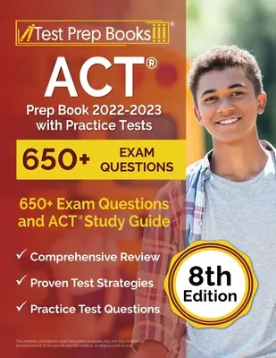 ACT Prep Book 2022-2023 z testami praktycznymi: 650+ pytań egzaminacyjnych i przewodnik ACT [8. edycja] - ACT Prep Book 2022-2023 with Practice Tests: 650+ Exam Questions and ACT Study Guide [8th Edition]