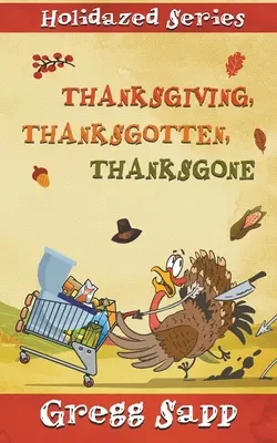 Święto Dziękczynienia, Thanksgotten, Thanksgone - Thanksgiving, Thanksgotten, Thanksgone