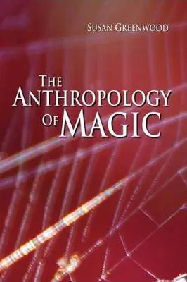 Antropologia magii - The Anthropology of Magic