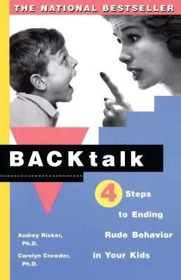 Rozmowy w kuluarach: 4 kroki do powstrzymania łez i napadów złości zanim się zaczną - Backtalk: 4 Steps to Stop It Before the Tears and Tantrums Start