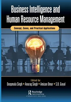 Inteligencja biznesowa i zarządzanie zasobami ludzkimi: Koncepcja, przypadki i praktyczne zastosowania - Business Intelligence and Human Resource Management: Concept, Cases, and Practical Applications
