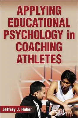 Zastosowanie psychologii edukacyjnej w coachingu sportowców - Applying Educational Psychology in Coaching Athletes