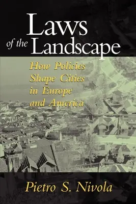 Prawa krajobrazu: jak polityka kształtuje miasta w Europie i Ameryce - Laws of the Landscape: How Policies Shape Cities in Europe and America