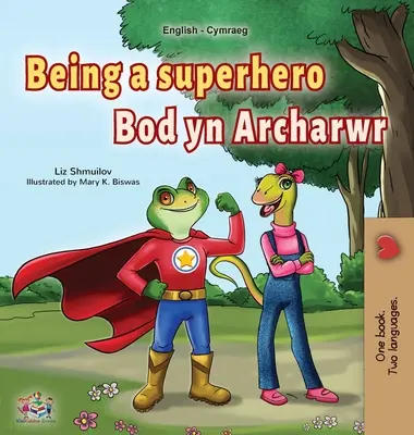 Być superbohaterem (angielsko-walijska dwujęzyczna książka dla dzieci) - Being a Superhero (English Welsh Bilingual Children's Book)