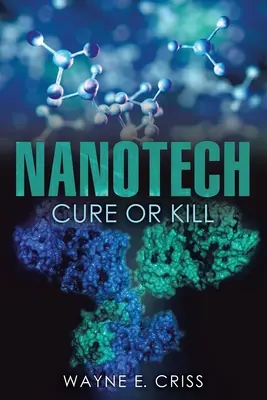 Nanotech: Leczyć czy zabijać - Nanotech: Cure or Kill