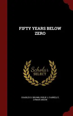 Pięćdziesiąt lat poniżej zera - Fifty Years Below Zero