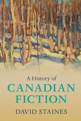 Historia kanadyjskiej literatury pięknej - A History of Canadian Fiction