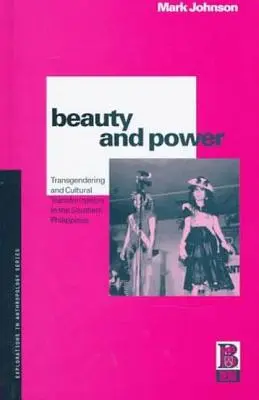 Piękno i władza: transpłciowość i transformacja kulturowa na południowych Filipinach - Beauty and Power: Transgendering and Cultural Transformation in the Southern Philippines