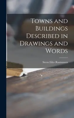 Miasta i budynki opisane za pomocą rysunków i słów - Towns and Buildings Described in Drawings and Words