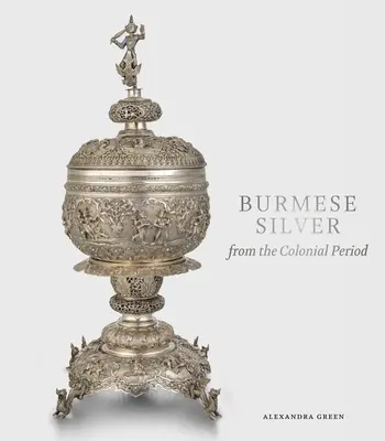 Birmańskie srebro z okresu kolonialnego - Burmese Silver from the Colonial Period