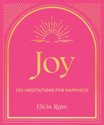 Radość: 100 afirmacji dla szczęścia - Joy: 100 Affirmations for Happiness