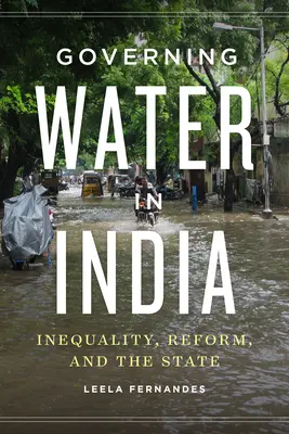 Zarządzanie wodą w Indiach: Nierówności, reformy i państwo - Governing Water in India: Inequality, Reform, and the State