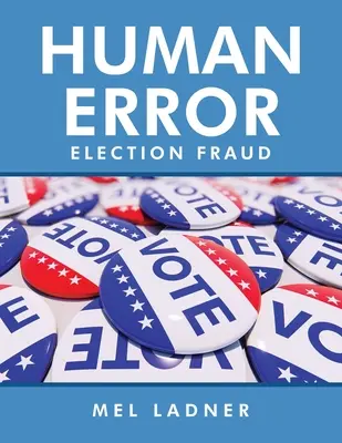 Ludzki błąd: Oszustwo wyborcze - Human Error: Election Fraud