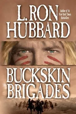 Buckskin Brigades: Autentyczna przygoda krwi i namiętności rdzennych Amerykanów - Buckskin Brigades: An Authentic Adventure of Native American Blood and Passion