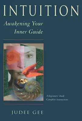 Intuicja: Przebudzenie wewnętrznego przewodnika - Intuition: Awakening Your Inner Guide