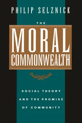 The Moral Commonwealth: Teoria społeczna i obietnica wspólnoty - The Moral Commonwealth: Social Theory and the Promise of Community