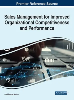 Zarządzanie sprzedażą w celu poprawy konkurencyjności i wydajności organizacji - Sales Management for Improved Organizational Competitiveness and Performance