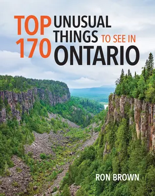 170 niezwykłych rzeczy do zobaczenia w Ontario - Top 170 Unusual Things to See in Ontario