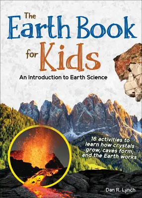 The Earth Book for Kids: Wprowadzenie do nauk o Ziemi - The Earth Book for Kids: An Introduction to Earth Science