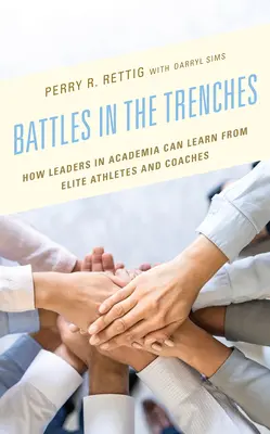 Bitwy w okopach: Jak liderzy w środowisku akademickim mogą uczyć się od elitarnych sportowców i trenerów - Battles in the Trenches: How Leaders in Academia Can Learn from Elite Athletes and Coaches