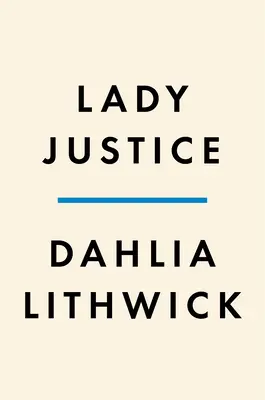 Lady Justice: Kobiety, prawo i walka o ocalenie Ameryki - Lady Justice: Women, the Law, and the Battle to Save America