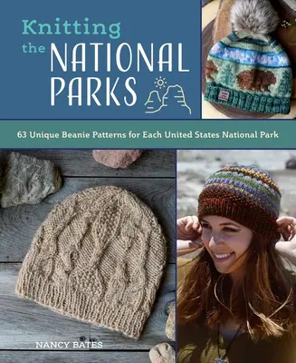 Knitting the National Parks: 63 łatwe do wykonania wzory na piękne czapki inspirowane parkami narodowymi USA (Knitting Books and Patterns; Knitti - Knitting the National Parks: 63 Easy-To-Follow Designs for Beautiful Beanies Inspired by the Us National Parks (Knitting Books and Patterns; Knitti