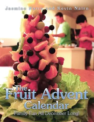 Owocowy kalendarz adwentowy: Rodzinna zabawa przez cały grudzień! - The Fruit Advent Calendar: Family Fun All December Long!