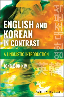 Angielski i koreański w kontraście - wprowadzenie lingwistyczne - English and Korean in Contrast - A Linguistic Introduction