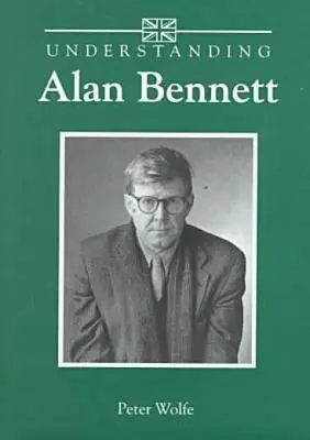 Zrozumieć Alana Bennetta - Understanding Alan Bennett