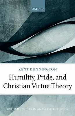 Pokora, duma i chrześcijańska teoria cnót - Humility, Pride, and Christian Virtue Theory