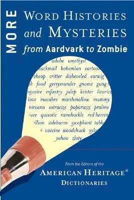 Więcej historii i tajemnic słów: Od Aardvark do Zombie - More Word Histories and Mysteries: From Aardvark to Zombie