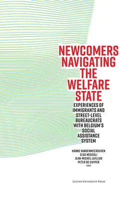 Nowoprzybyli nawigujący po państwie opiekuńczym: Doświadczenia imigrantów i ulicznych biurokratów z belgijskim systemem pomocy społecznej - Newcomers Navigating the Welfare State: Experiences of Immigrants and Street-Level Bureaucrats with Belgium's Social Assistance System