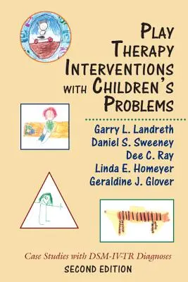 Interwencje w ramach terapii zabaw z problemami dzieci: Studia przypadków z diagnozami DSM-IV-TR - Play Therapy Interventions with Children's Problems: Case Studies with DSM-IV-TR Diagnoses