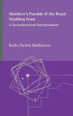 Przypowieść Mateusza o królewskiej uczcie weselnej - Matthew's Parable of the Royal Wedding Feast