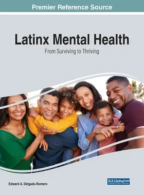 Zdrowie psychiczne Latynosów: Od przetrwania do rozwoju - Latinx Mental Health: From Surviving to Thriving