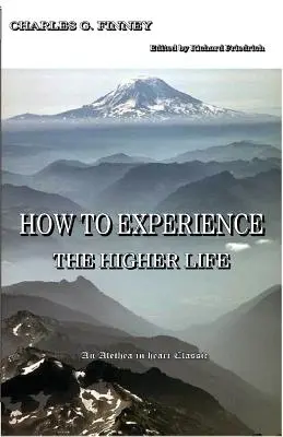 Jak doświadczyć wyższego życia. - How to Experience the Higher Life.