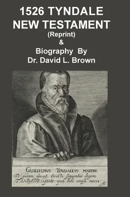 1526 Tyndale Nowy Testament i Biografia: Reprint - 1526 Tyndale New Testament and Biography: Reprint