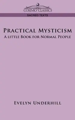 Mistycyzm praktyczny: Mała książka dla normalnych ludzi - Practical Mysticism: A Little Book for Normal People