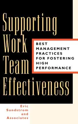 Wspieranie efektywności zespołów roboczych: Najlepsze praktyki zarządzania wspierające wysoką wydajność - Supporting Work Team Effectiveness: Best Management Practices for Fostering High Performance