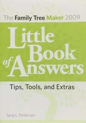 The Family Tree Maker 2009 Little Book of Answers: Wskazówki, narzędzia i dodatki - The Family Tree Maker 2009 Little Book of Answers: Tips, Tools, and Extras